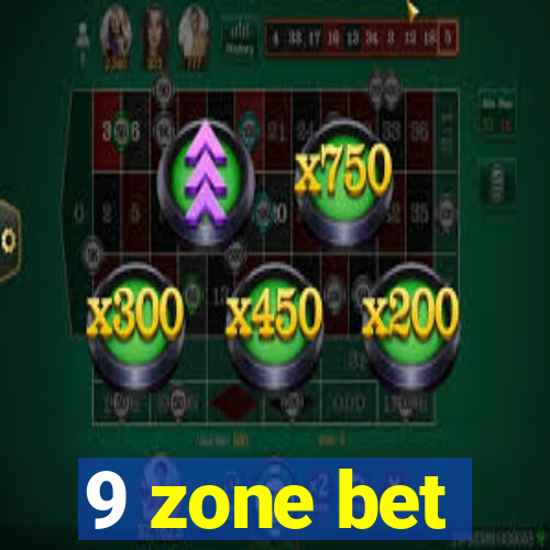 9 zone bet